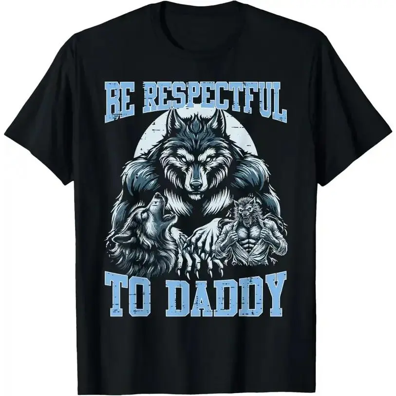 Women's 100% Cotton Short-Sleeve T-Shirt, All Seasons Wear, Alpha Wolf Art, Respectful To Daddy Humor Print, Cold Machine Wash Cringe Meme Top., Casual Wear, Fit