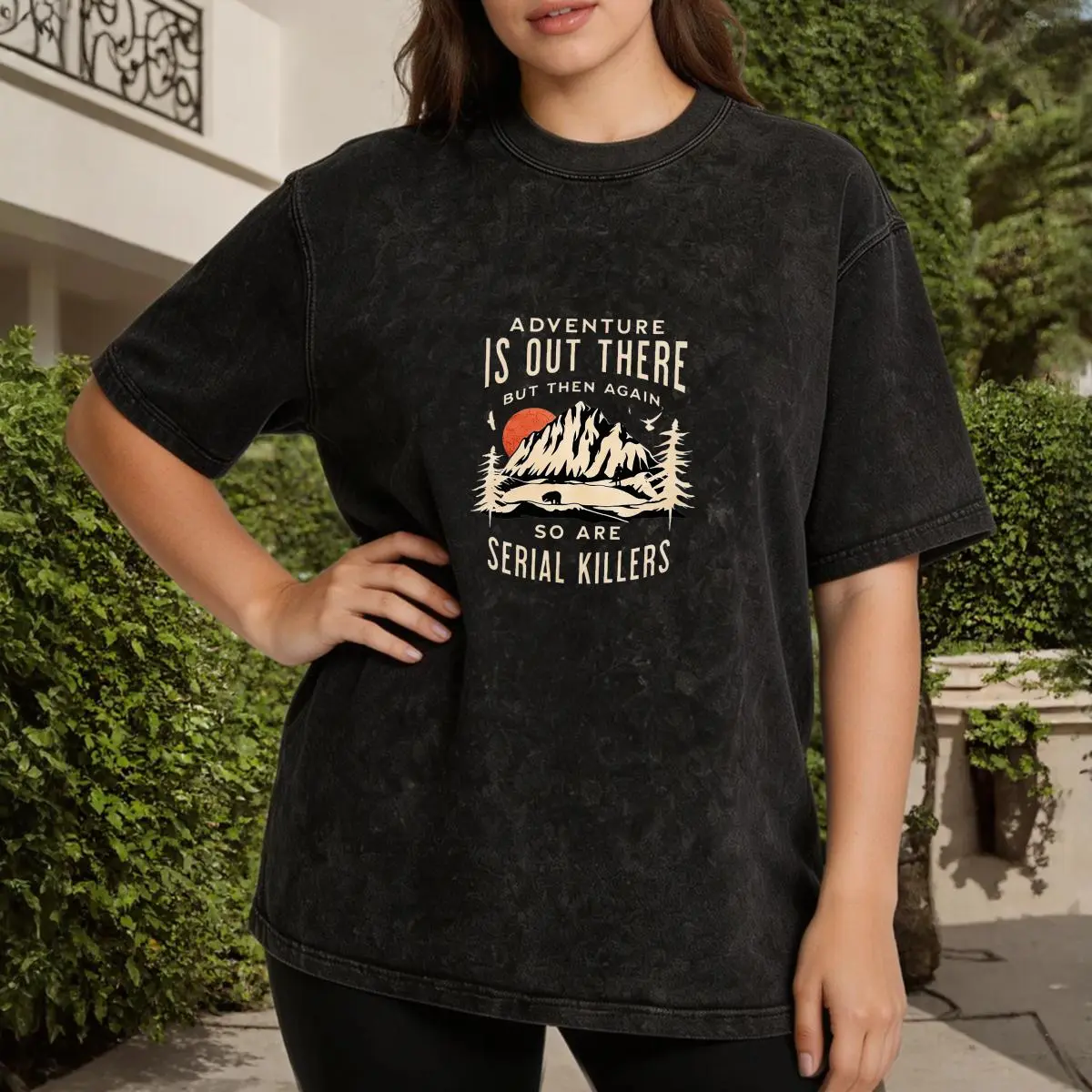 Women's Casual Cotton T-Shirt - Adventure and Serial Killers Graphic Top, Comfortable Fit, Outdoor Season Wear, Ideal Gift for Adventure Lovers, Tshirt, Dress, Oversized, Streetwear, Tee, Vintage, Half Sleeve, Graphic Art, Faded Print, Adventure Women's T