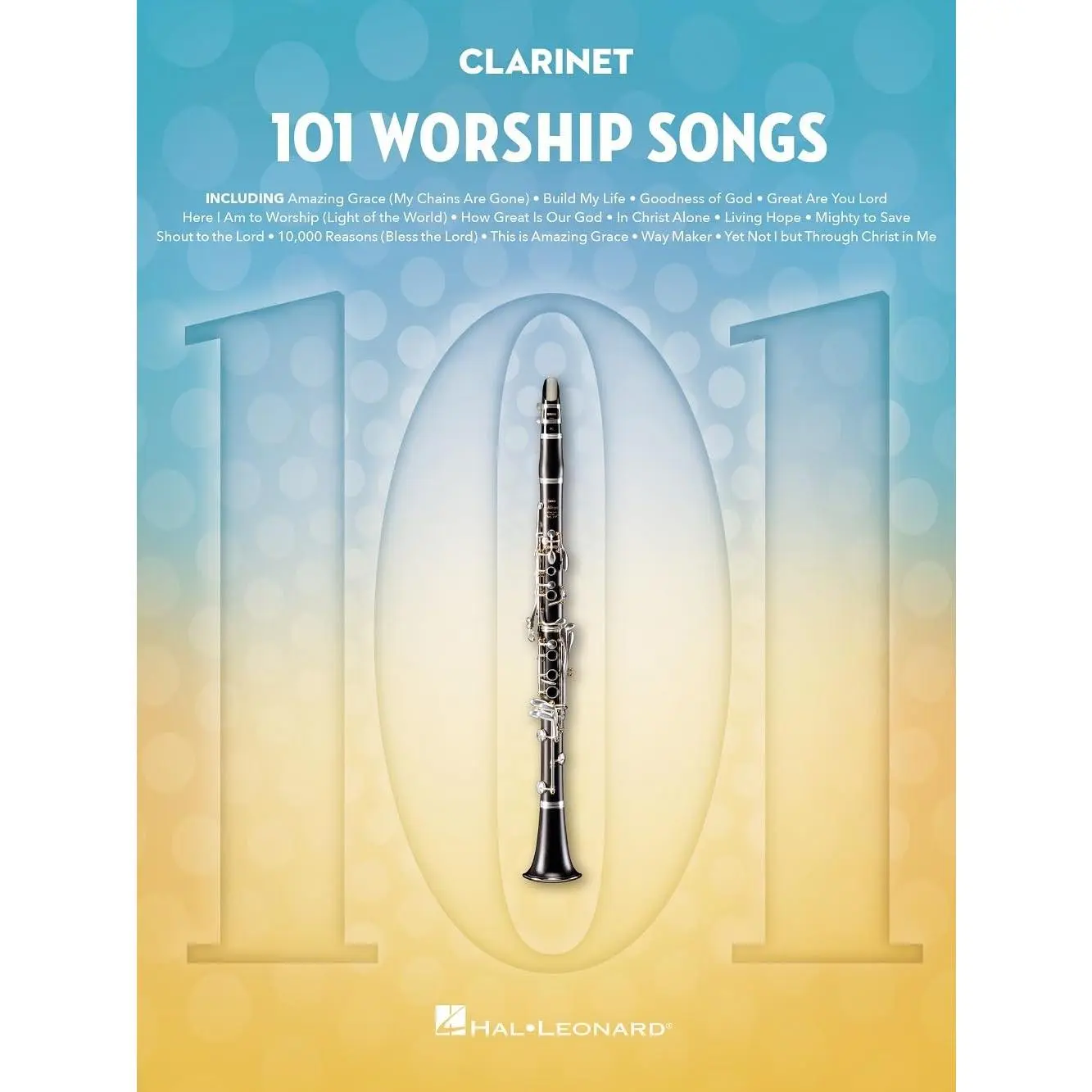 101 Worship Songs for Clarinet | Clarinet Solo Songbook with Standard Notation for Christian Worship and Praise Music | Instrumental Folio Collection for Practice Performance
