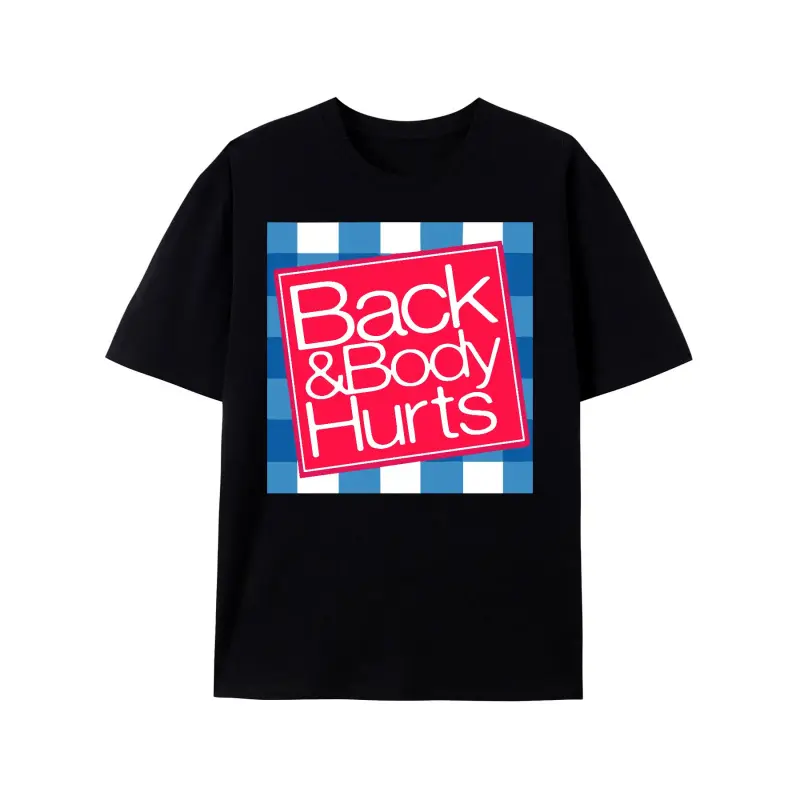 Relaxed Fit Men's Graphic T Shirt - Casual, Fun 'Back And Body Hurts' Print, Soft, Breathable, Great Gift for Him