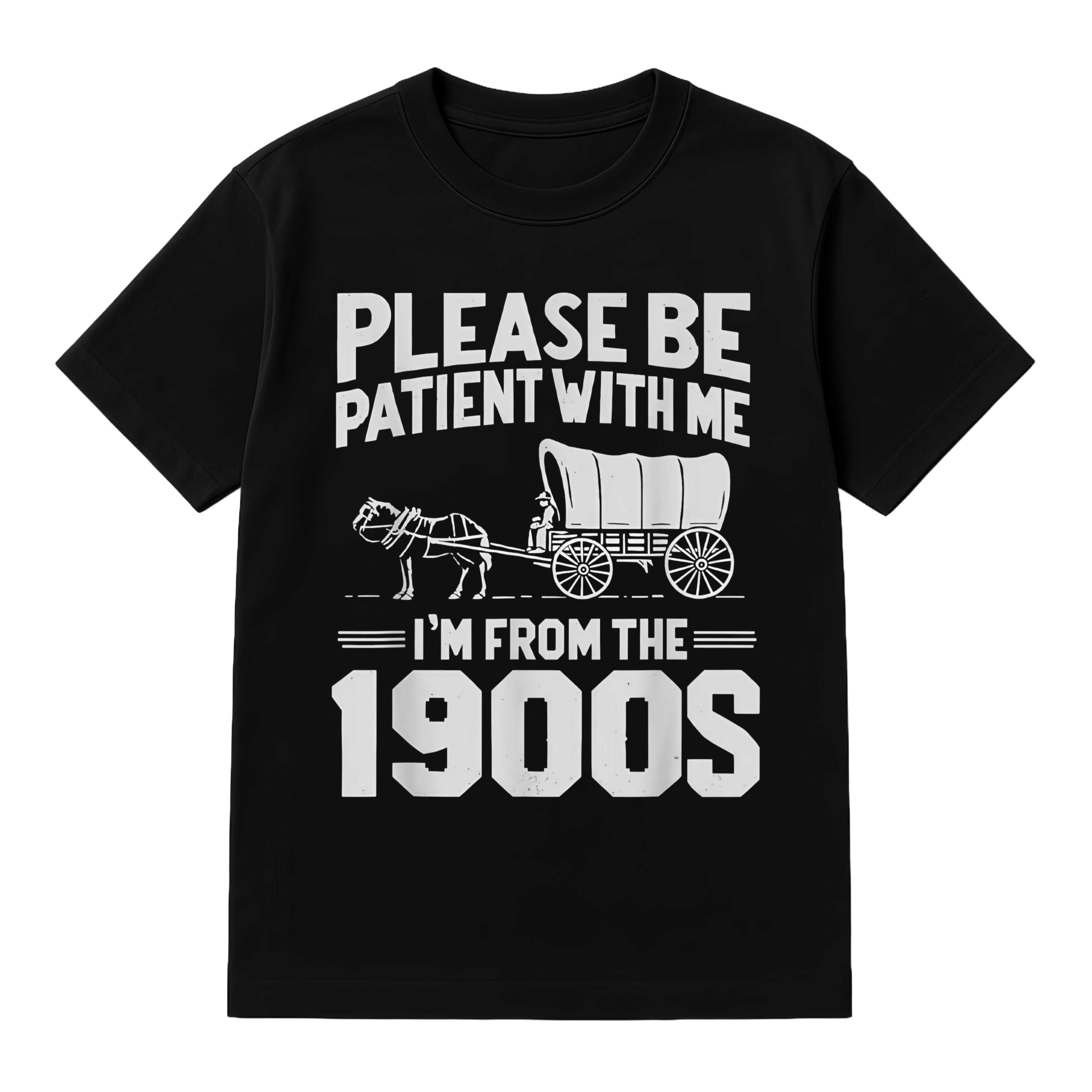 Cotton Please Be Patient I'm From the 1900s Funny Over the Hill T-Shirt Golf Gift T-Shirt For Men and Women
