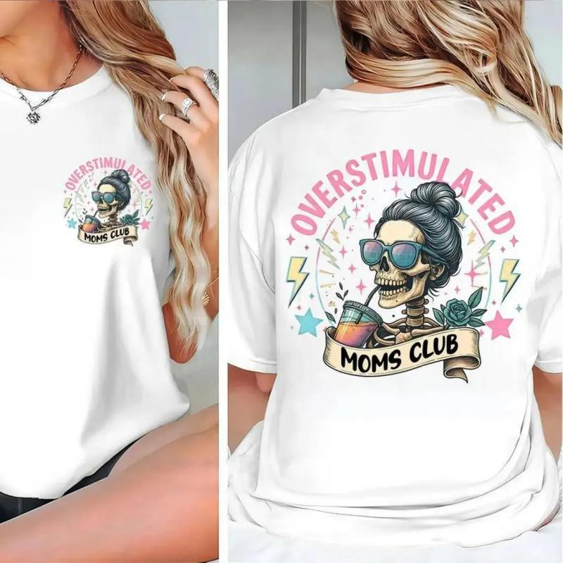 Overstimulated Moms Clubs 2 sided Shirt, Skeleton Mama Shirt, Mom Shirt, Funny Mama, Mother Day Gift   Shirt full size Cotton Top graphic tee