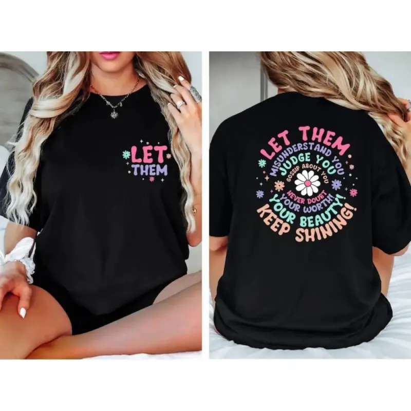 Let Them Be Themselves Front and Back Printed T-Shirt Positive Quotes Mental Health Self-Worth Inspirational Tee Casual Crewneck Funny Fashion Graphic Tshirt for Men Women Family Monaco,Yacht,unisex,backless,baggy,fishing,Men's,snarky,,fa,mois,,u,bas,frog