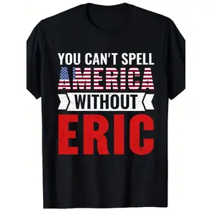 Patriotic "You Can't Spell America Without Eric" T-Shirt -  Heavyweight  Cotton Retro Graphic Tee Unisex Male & Female Crewneck Shirt with E-R-I-C Print Ideal for 4th of July & Year-Round Wear