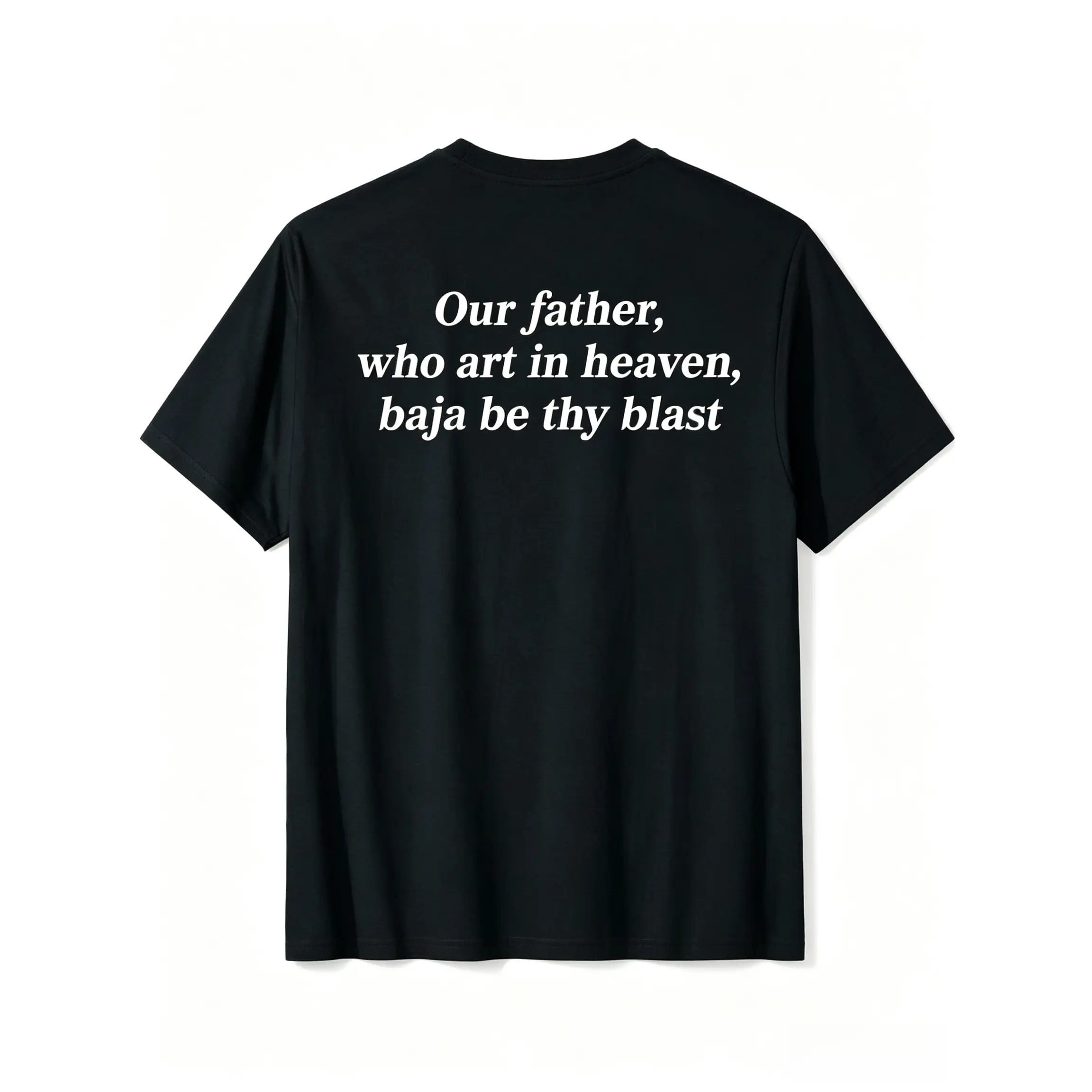Men's/Women's Our Father Graphic Sports T-Shirt - "Who Art in Heaven" Front Print, "Baja Be Thy Blast" Back Print, Breathable Outdoor Sports Top