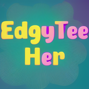 EdgyTee Her