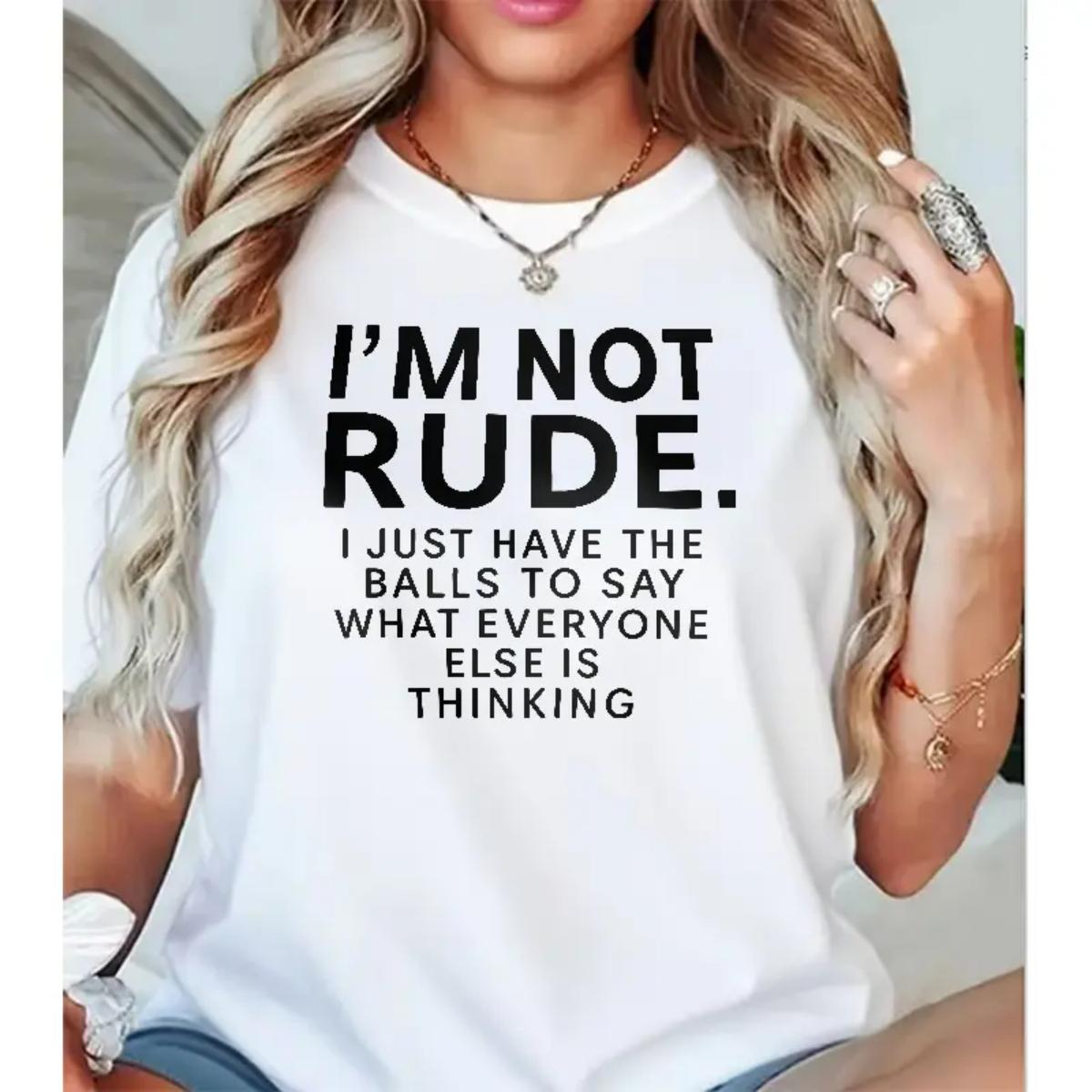 Crew Neck Cotton Polyester Graphic T-Shirt, "I’M Not Rude I Just Have The Balls To Say What Everyone Else Is Thinking" Slogan Printed Tee, Comfortable & Breathable Material, Fashion Casual Streetwear Humor Shirt, Gifts, SuperYi
