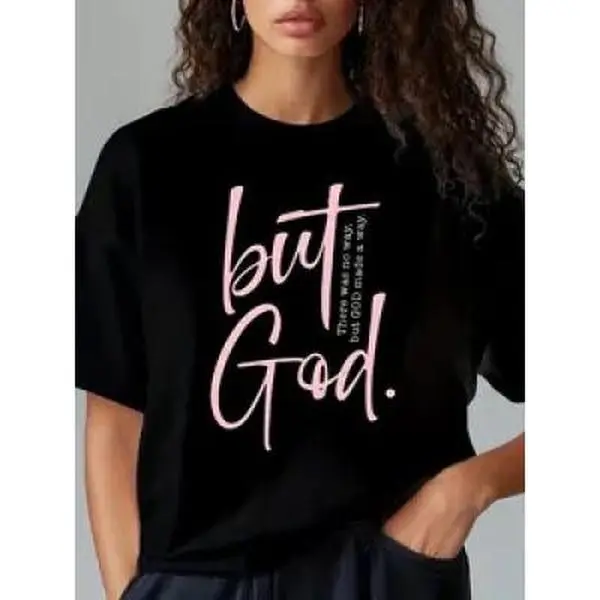 Women's 100% Cotton Pink Script Christian Graphic Tee, "But God There Was No Way But God Made A Way" Faith Top, Casual Womenswear T-Shirt Graphic tee