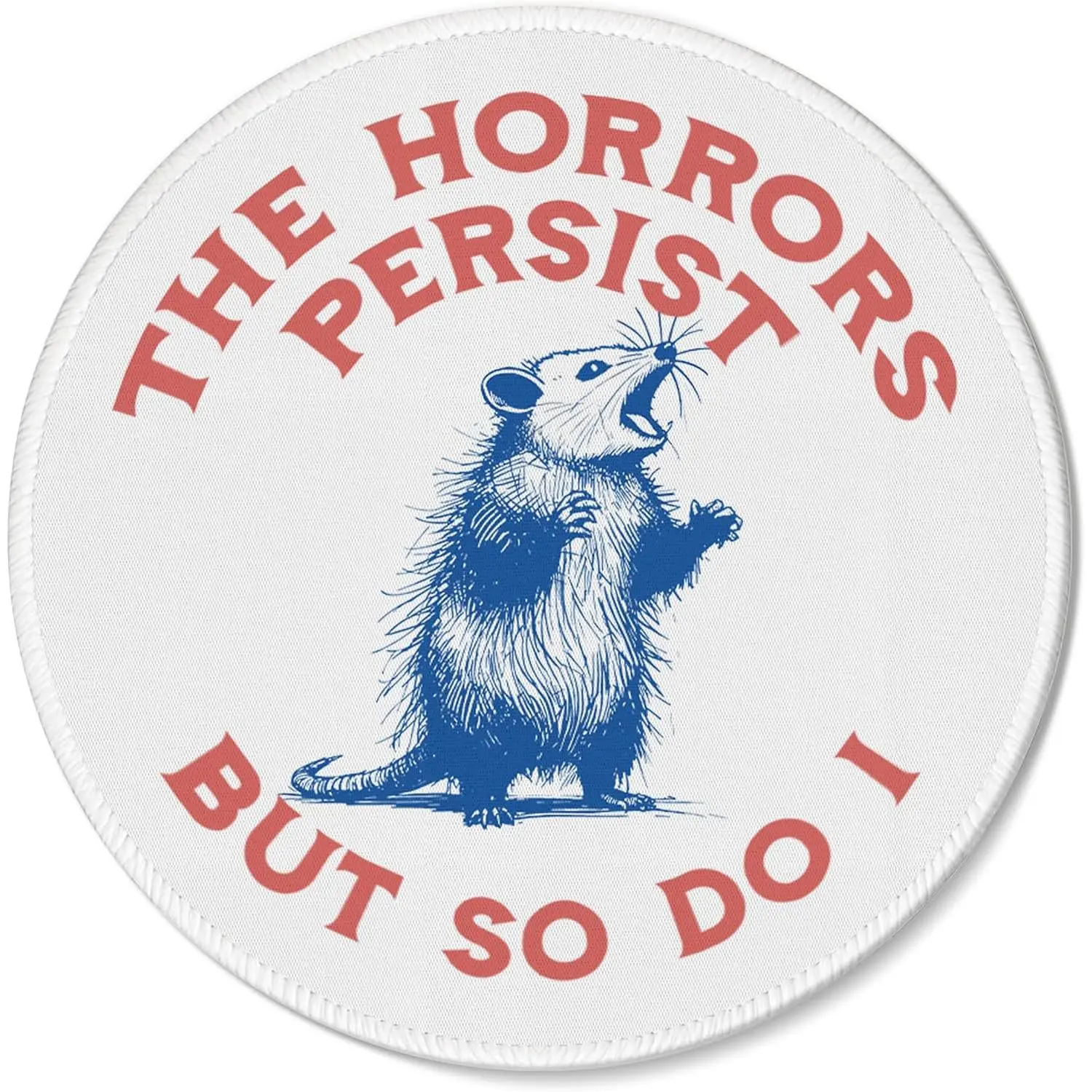 Round Shape Gaming Mousepad (7.9x7.9 in), "The Horrors Persist But So Do I" Design, Cute Funny Hamster Print, Lycra Cloth for Smooth Motion, Universal Mouse Compatibility, Desk Office Accessory, Hamster Lovers Gift, 7.9 In