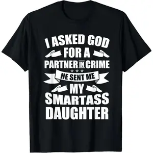 Men's Casual Cotton T-Shirt - "I Asked God for a Partner In Crime He Sent Me My Smartass Daughter" - Made in USA, Menswear Top