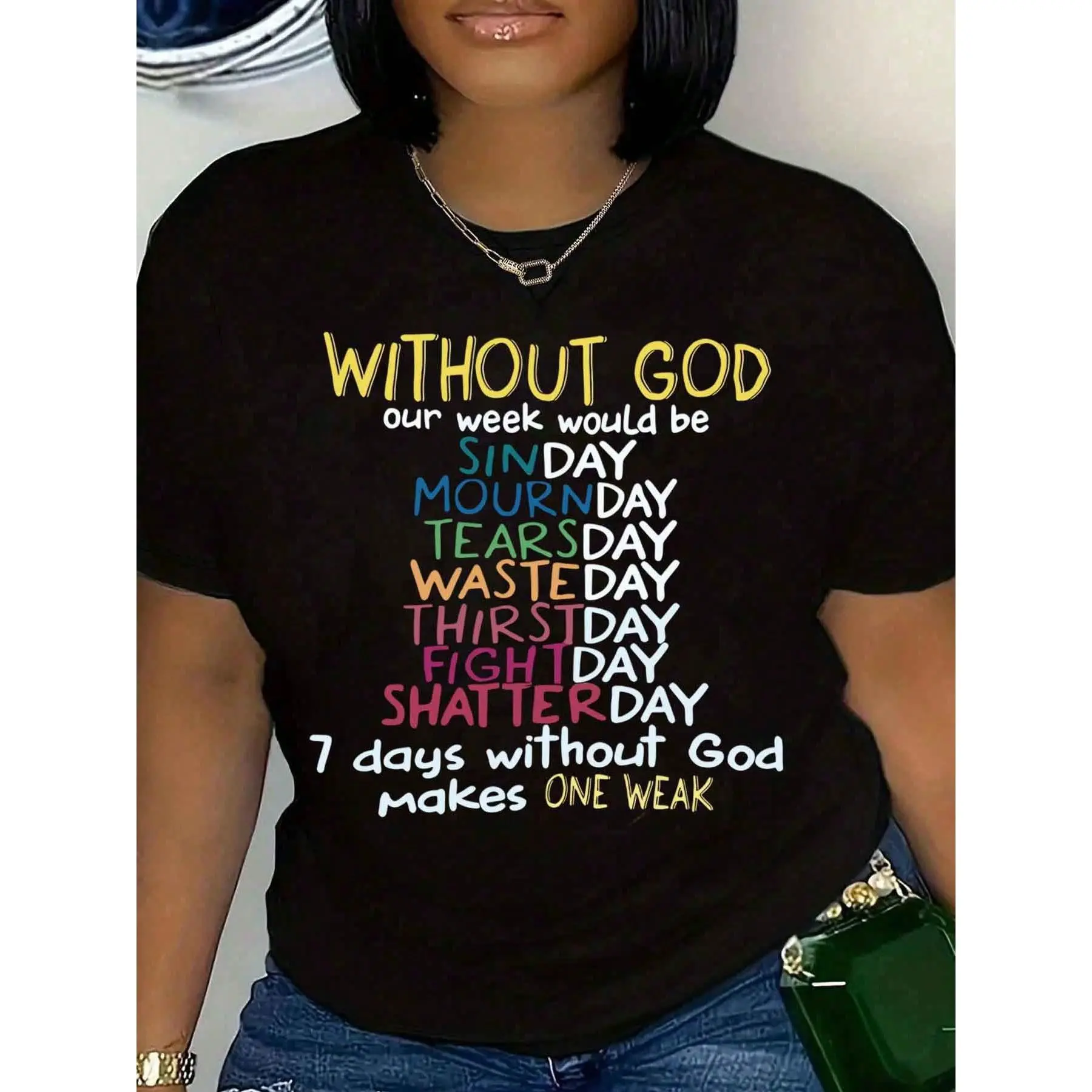 Women T Shirt Without God Our Week Would Be Sunday Monday Tuesday Wednesday Thursday Friday Saturday 7 Days Without God Makes One Weak Graphic Print Short Sleeve Round Neck Casual Daily Wear Religious Statement Top 220g