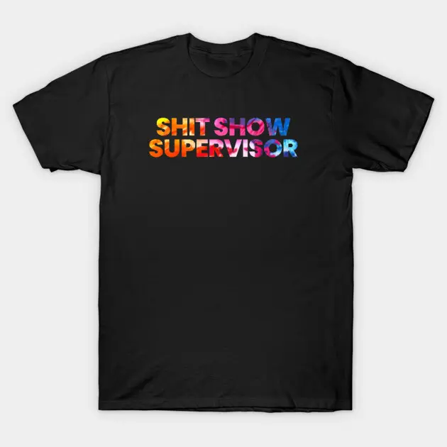 Shit Show Supervisor Graphic Tshirt for Men, Funny Streetwear Top in Soft 100% Cotton with a Durable Print, Vibe, Classic, Shortsleeve, Graphic Tees, Round Neck, Beach, Jogging, Retro, M, Shopping, Yoga Exercises