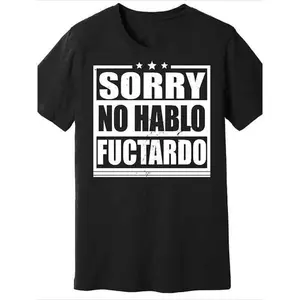 Sorry No Hablo Fuctardo Print, Men's Round Neck Short Sleeves Casual  T-shirt for Daily Wear  Four Season Universal Casual Top Funny Shirts for Men Men's T-Shirt Humor Shirts Holiday Gifts, Made in USA