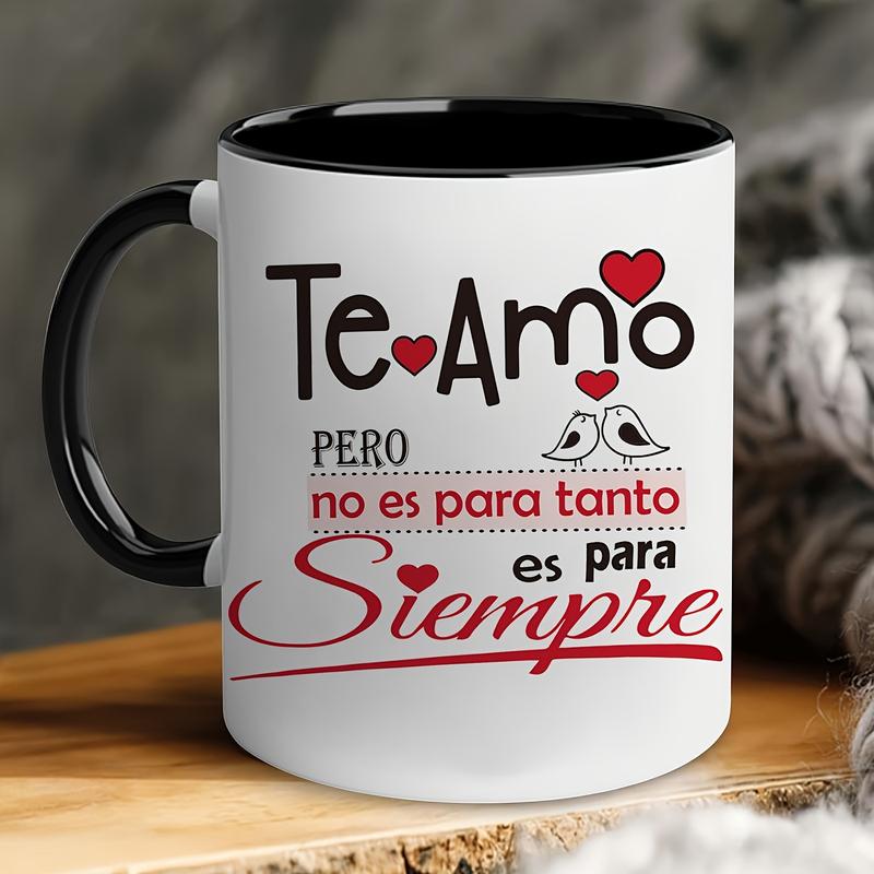 Valentine'S Day & Christmas Gift - 11.1 oz/ 330 ml Spanish Love Phrase Ceramic Coffee Mug with Wide Mouth - "Te Amo Para Siempre" Romantic Cup for Mom, Best Gift for Chefs, Ideal for Home and Travel - Includes Gift Box