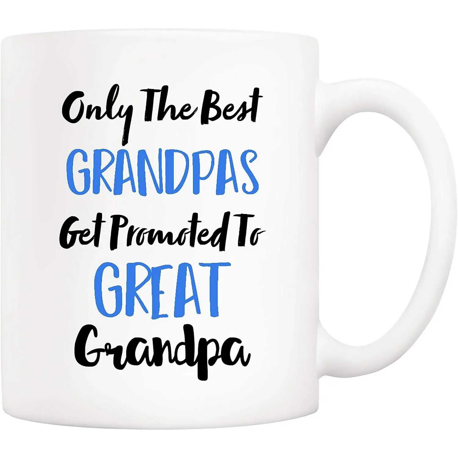 Fathers Day  Grandpa Mug from Grandchild Granddaughter Grandson, Only  Grandpas Get Promoted To  Grandpa Coffee Cup for Grandfather 11 Oz