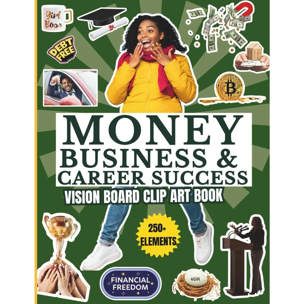 Money Business & Career Success Vision Board Clip Art Book: A Motivational Vision Board Kit of Magazine Style Images, Cutouts and Photos for Men and ... Success (Dreams & Goals Vision Board Series)
