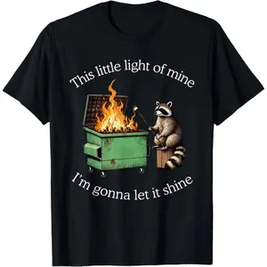 100% Cotton This Little Light of Mine Raccoon Dumpster Fire Meme T-ShirtUnisex Crew neck T-shirt for Men And Women,Breathable Comfortable Loose Fit,Casual Summer T-Shirt with Crew Neck