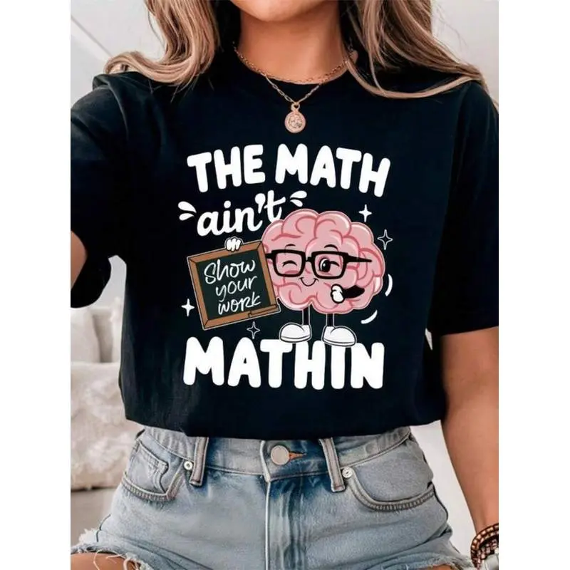 Math Teacher Shirt, The Math Ain't Mathin Shirt, Show Your Work Math Teacher Tee, Fun Math Teacher Shirt, Cute Math Teacher Shirt,100% Cotton Oversized Short Sleeve Classic Heavy Cotton T Shirt Printed Graphic Tee Women's Casual Short-Sleeved Top