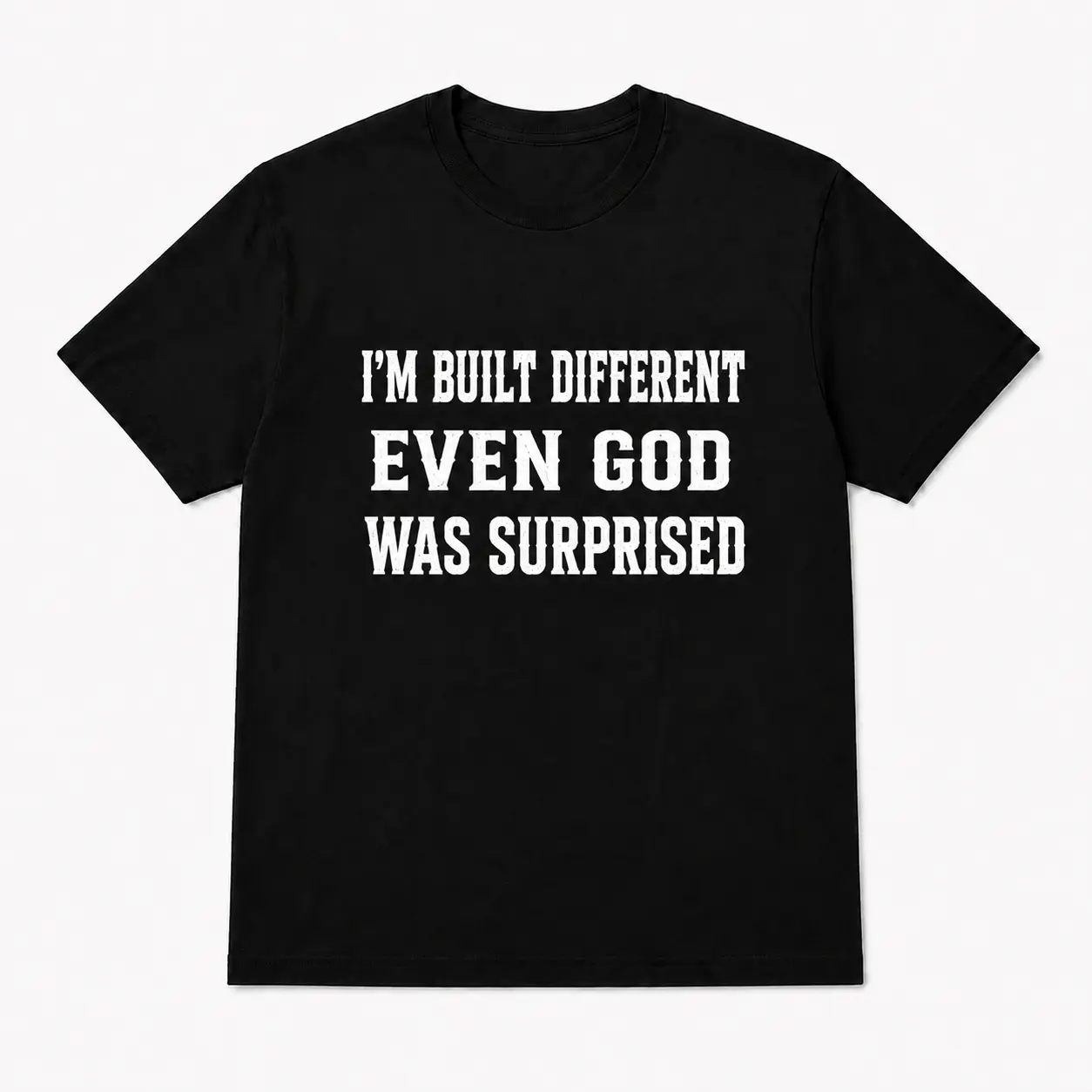 I'm Built Different Even God Was Surprised T-Shirt, Faith Inspired Graphic Tee, Funny Christian Quote Shirt, Bold Statement Casual Short Sleeve Top for Men and Women