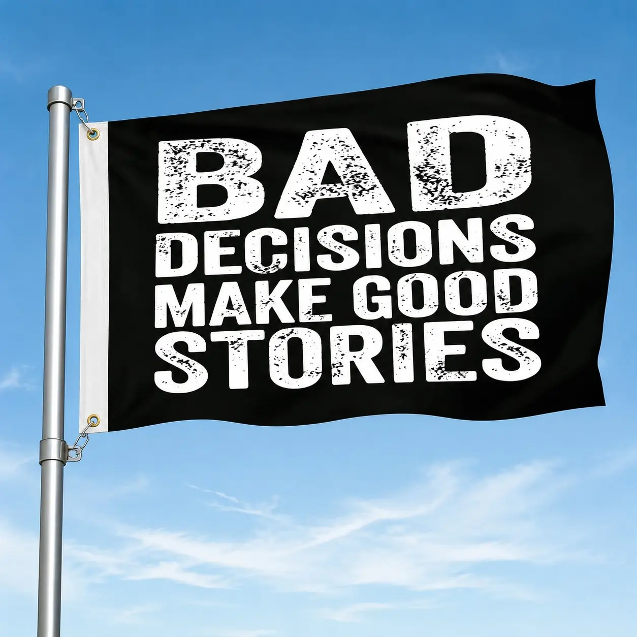 'Bad Decisions Make Good Stories' 2D Flat Banner, Backdrop Banner, Polyester Decorative Flag, Multiple Sizes, Metal Hooks, Wall Decoration for Bar Party Room