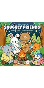 Snuggly Friends: Cute Coloring Book for Adults and Teens with Cozy Fuzzy Animals in Hygge Moments for Relaxation, with Exclusive Music for a Complete ... Experience (Snuggly Friends Coloring Series)