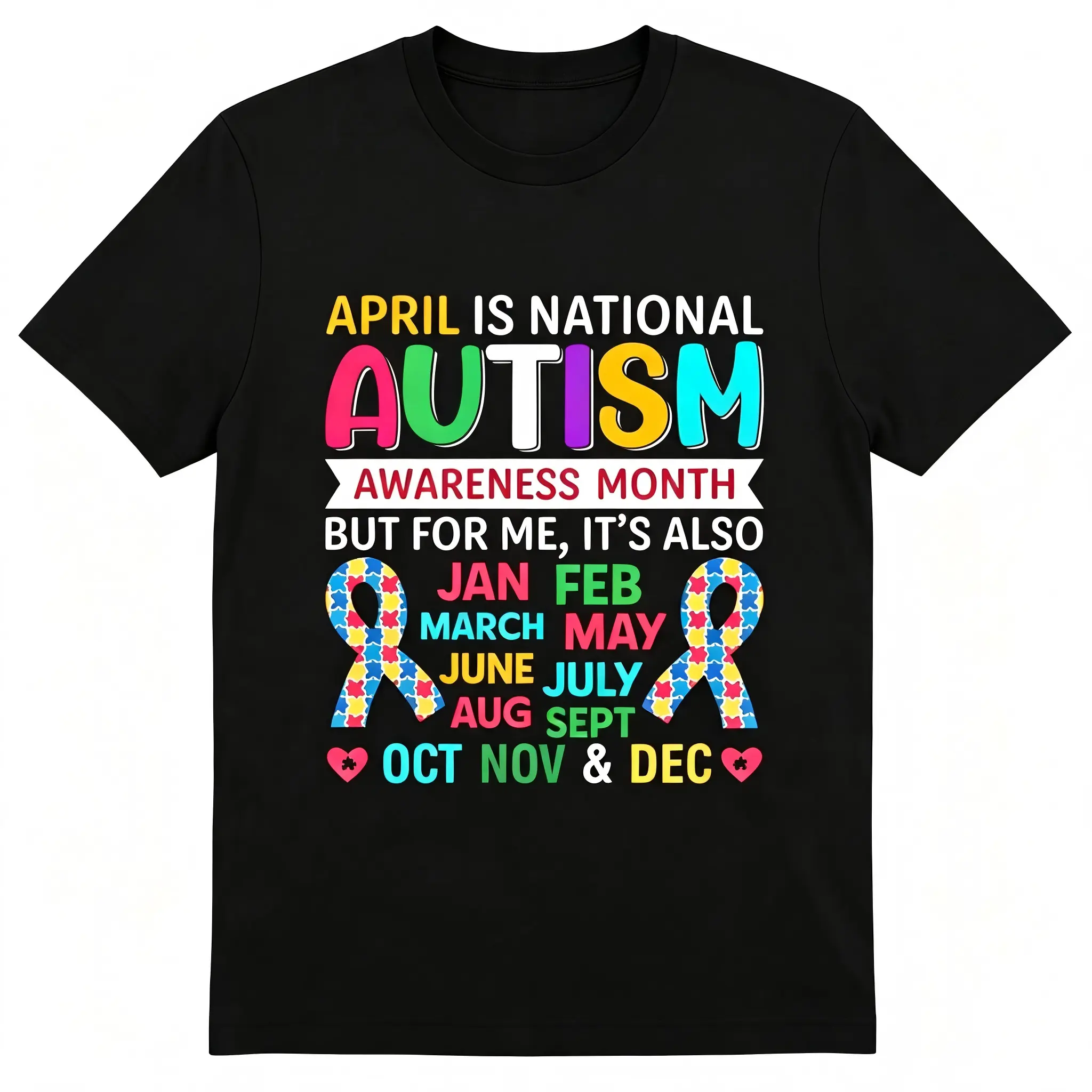 "April Is Autism Awareness Month But For Me It's Every Month" Autism Graphic T-Shirt for Men Women – Stretch Cotton Crew Neck, Rainbow Puzzle Ribbon Tee, Regular Fit Streetwear, All Season Wear, Autism Support Gift, Machine Washable