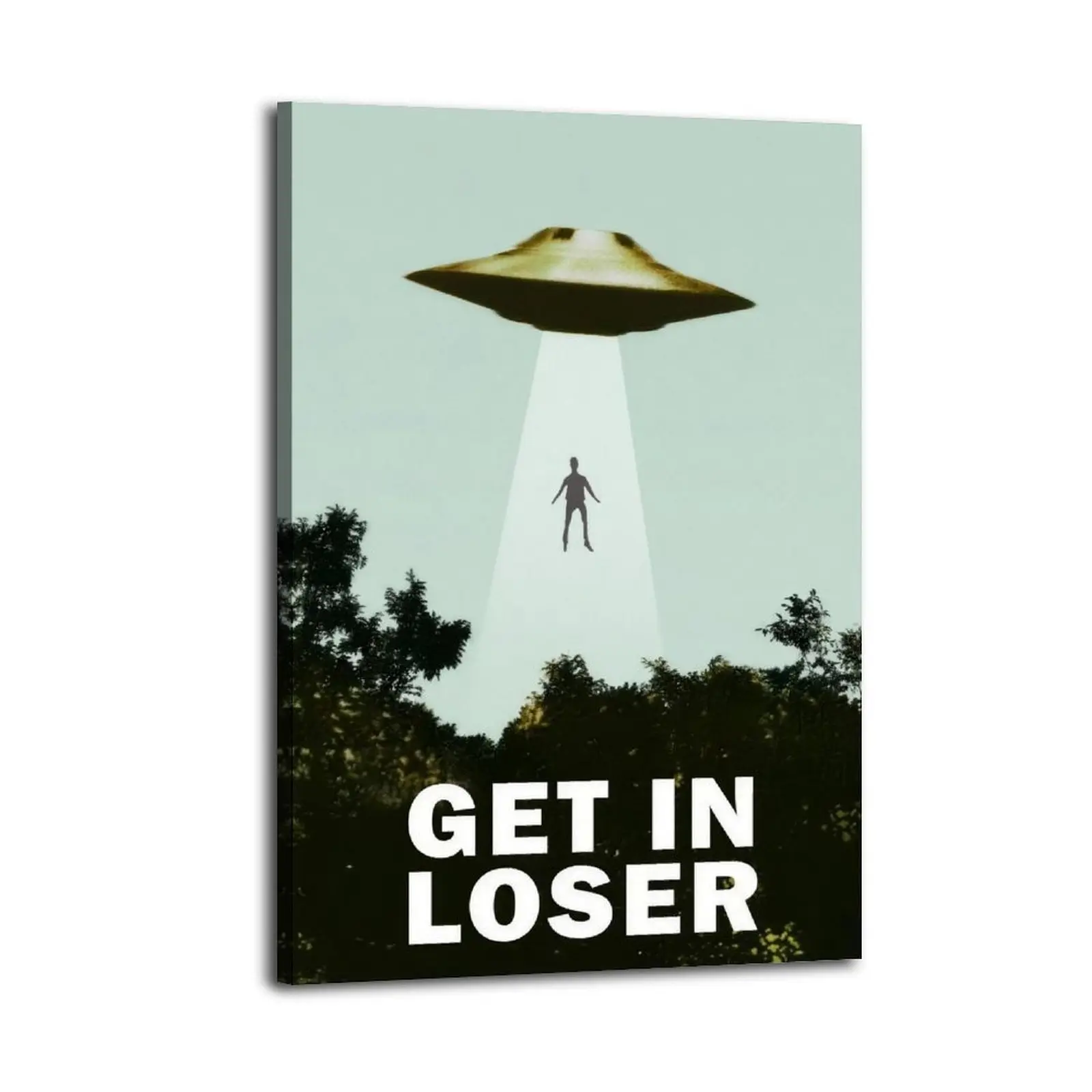 UFO Alien Funny Get In Loser Canvas Prints | Bedroom Art | Bathroom Art | Trendy Wall Art | Funky Wall Art
