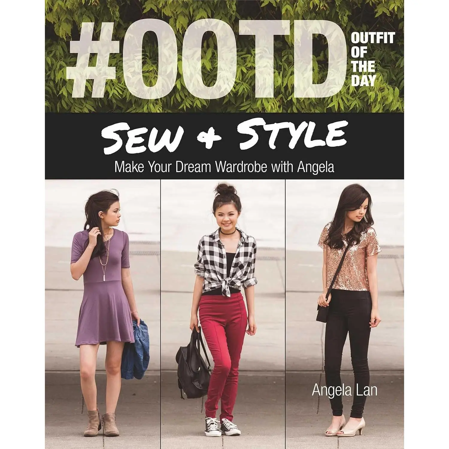 #OOTD (Outfit of the Day) Sew & Style: Make Your Dream Wardrobe with Angela - Paperback