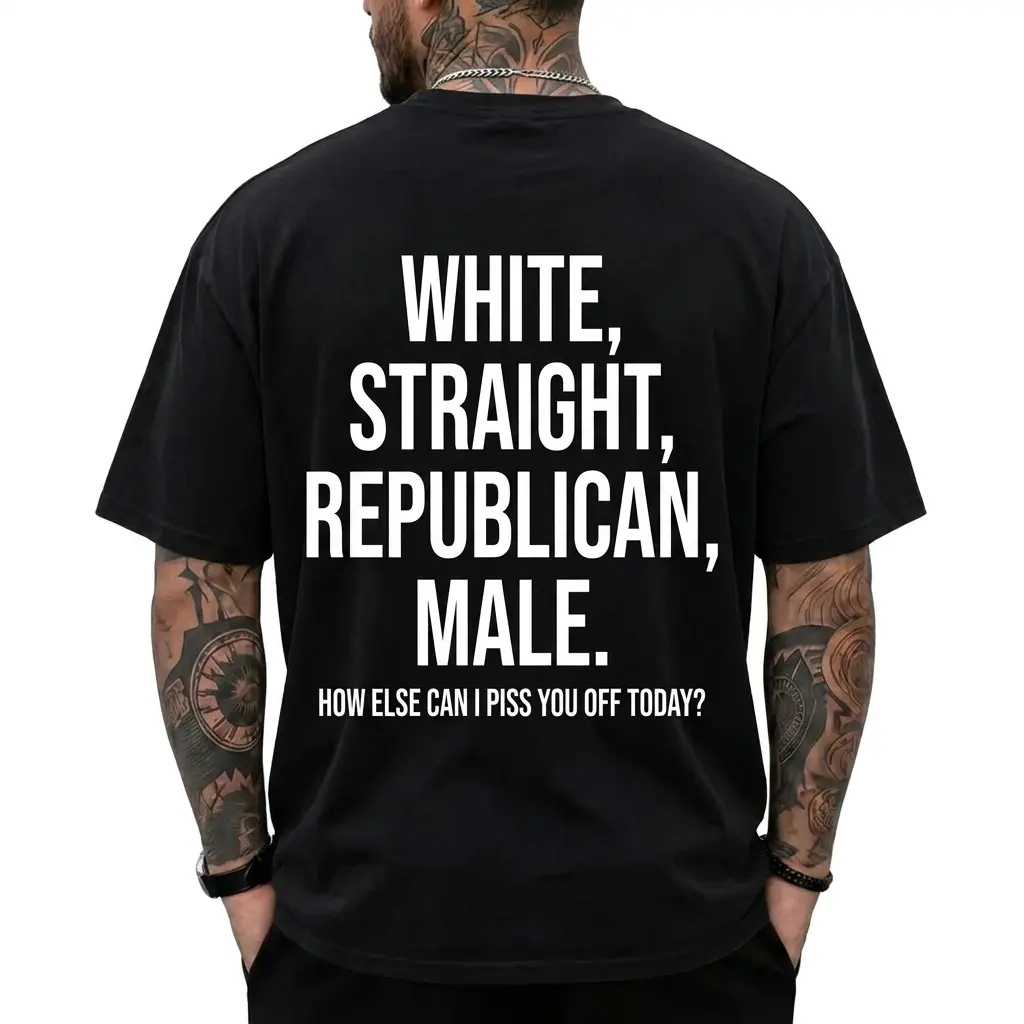 Men's White Straight Unisex T-Shirt - "How Else Can I Piss You Off" Graphic Menswear Apparel, Funny Sarcastic Edgy Anti-PC Woke Gag Gift, Streetwear Top