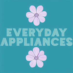 Everyday Appliances