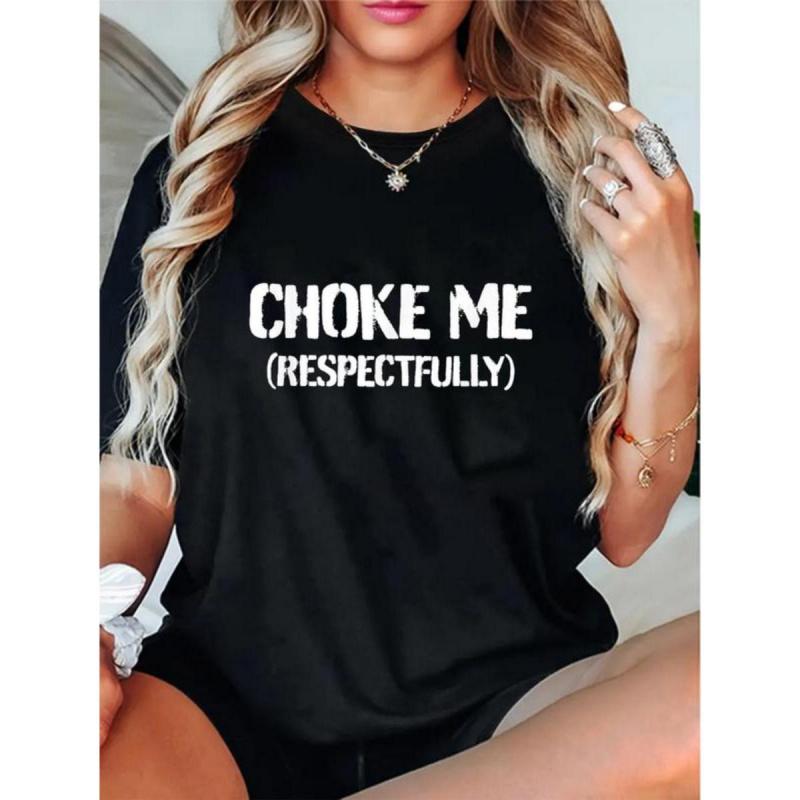 Cotton Unisex Funny Choke Me Respectfully T-Shirt Soft Premium Drape Fabric Classic Fit Casual Graphic Printed Tee for Womenswear Clothes Cotton Unisex Funny Choke Me Respectfully T-Shirt Soft Premium Drape Fabric Classic Fit Casual Graphic Printed Tee for Womenswear Clothes