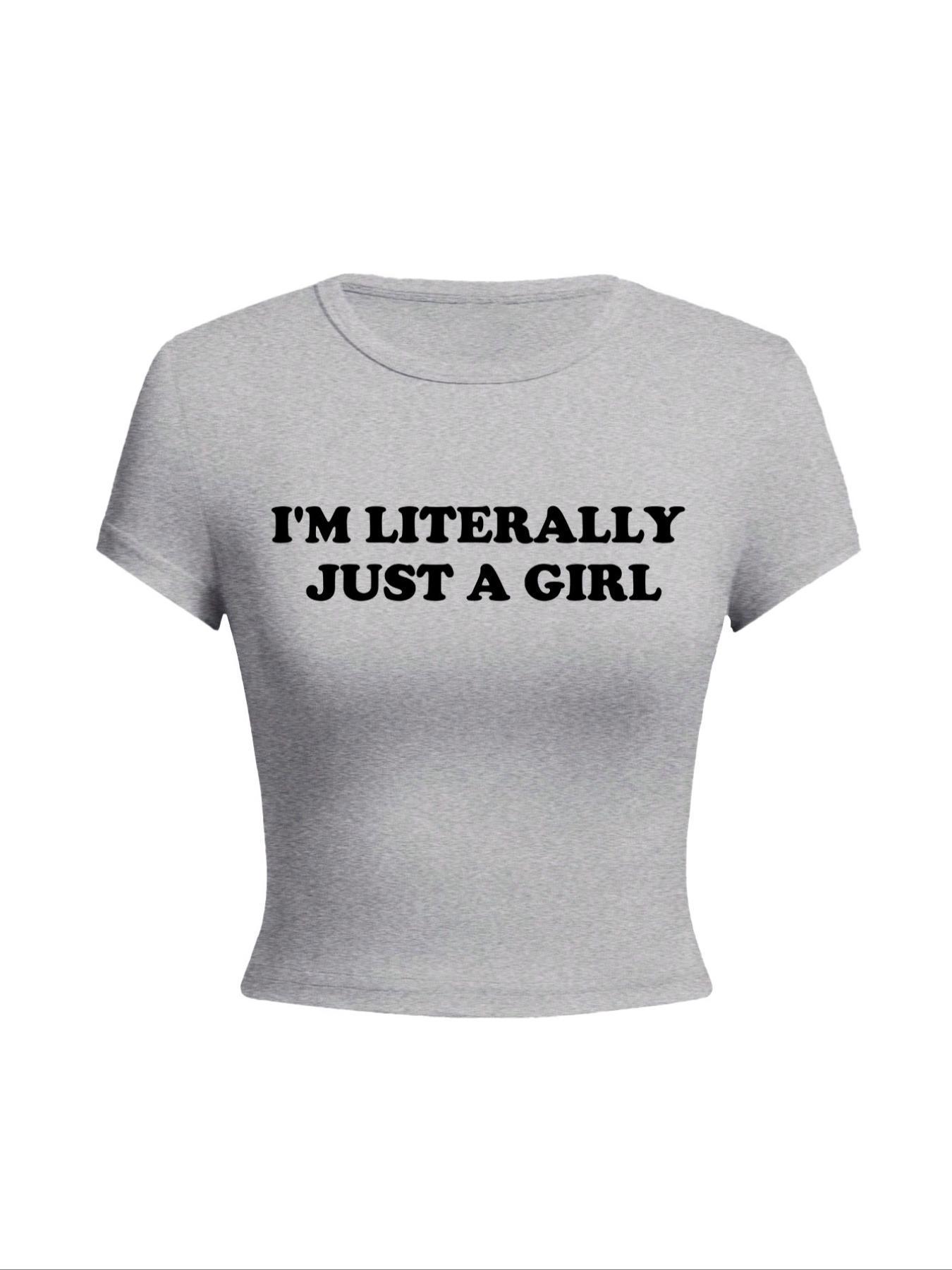 Women's "I'm Literally Just A Girl" Slogan Print Round Neck Crop Tee, Fashion Casual Crew Neck Short Sleeve T-shirt for Daily Outdoor Wear, Ladies Clothes for All Seasons, Graphic Print Top
