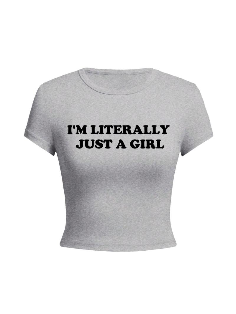 Women's "I'm Literally Just A Girl" Slogan Print Round Neck Crop Tee, Fashion Casual Crew Neck Short Sleeve T-shirt for Daily Outdoor Wear, Ladies Clothes for All Seasons, Graphic Print Top