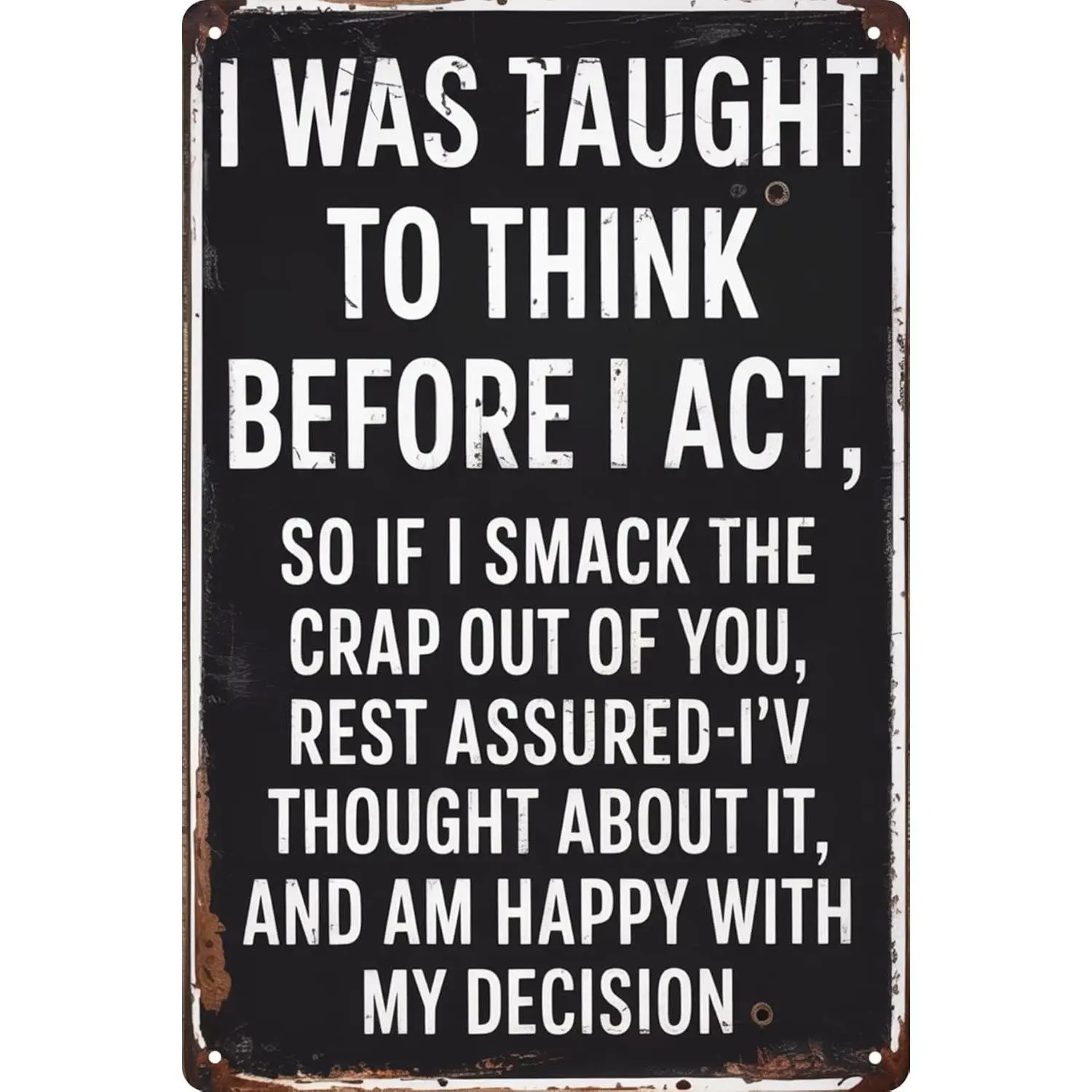 Funny I Was Taught to Think Before I Act Vintage Metal Tin Sign 8x12 Inches Rustic Iron Wall Art Humorous Quote Decor for Indoor Outdoor Living Room Bedroom Garage Bar Man Cave