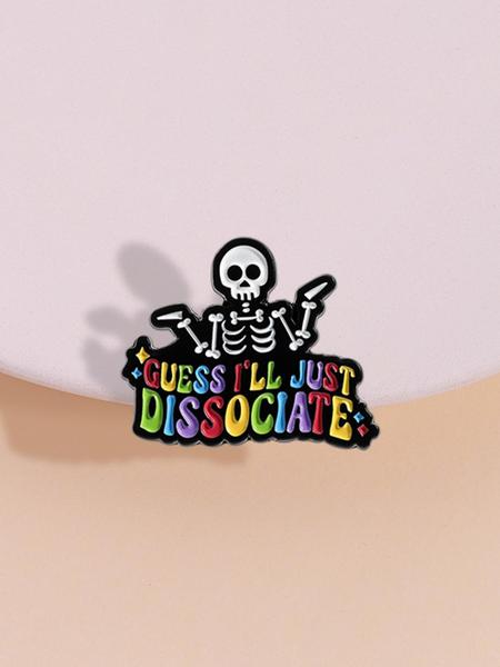 Skeleton Dissociation Badge, Gothic Humour "GUESS I'LL JUST DISSOCIATE" Statement Pin, Ideal for Subculture Enthusiasts and Psychology Students