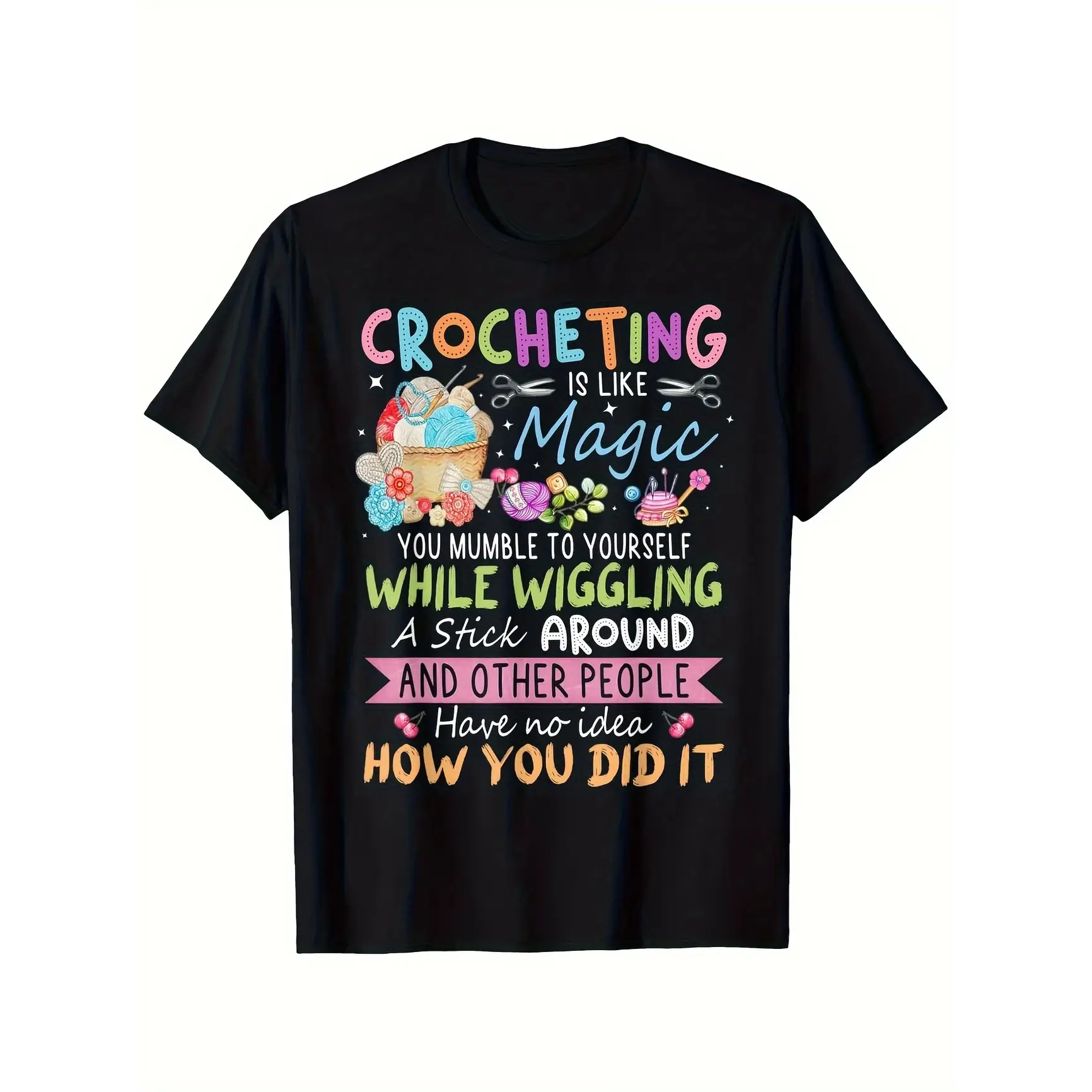 Crocheting Is Like Magic Yarn Needle Craft Colorful Text Graphic Oversized Pure Cotton Black T-Shirt, Cute Comfort Fashion Crew Neck Short Sleeve Outfit, Crochet Knitting Lover Casual Tee, Perfect Valentine Holiday Gift For Crochet Crafters, Knitting Moms