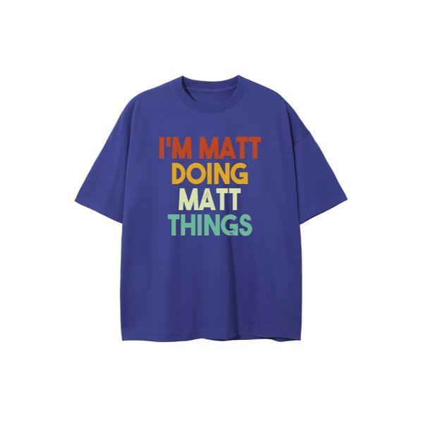 Retro Style Men's T-Shirt I'm Matt Doing Matt Things Graphic Design Casual Wear For Everyday Use Perfect Gift For Friends And Family