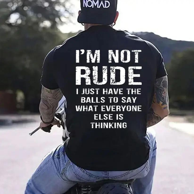 I'm Not Rude Funny Sarcastic T-Shirt |   Men's Casual Graphic Tee |   Bold Statement Short Sleeve Top