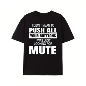 Men's Funny Sarcastic "I Didn't Mean to Push All Your Buttons" T-Shirt Loose Fit Breathable Crew Neck Tee with White Text Streetwear Birthday Gift for Husband Boyfriend All Season Comfort Fit Christmas Tshirt Menswear Top