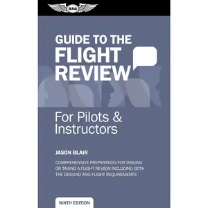 Guide to the Flight Review for Pilots and Instructors (  Guide Series) - Paperback