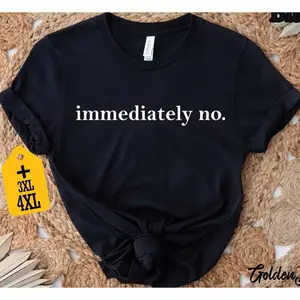 [100% Cotton]  Immediately No Shirt, Funny Shirt, Humor T-Shirt, Sarcastic Tee, Trendy Shirt, Sarcasm Shirt For Women, Funny Saying Shirt Gift Golf Gift T-Shirt For Men And Women.