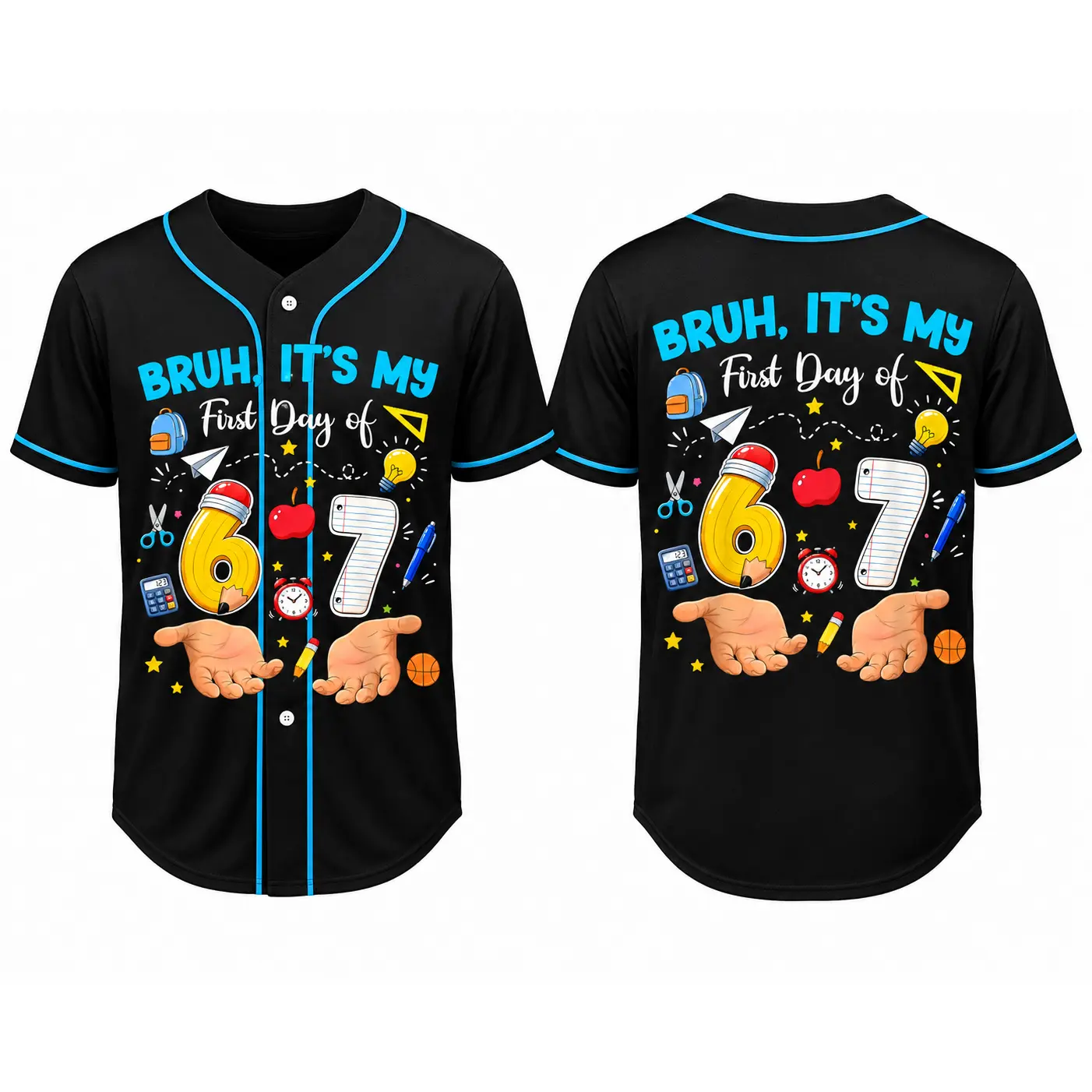 Bruh It’s My First Day of 6 7 Grade Double Sided School Supply Print Baseball Jersey, Sizes For Youth Boys Girls And Adults Back To School Casual Top