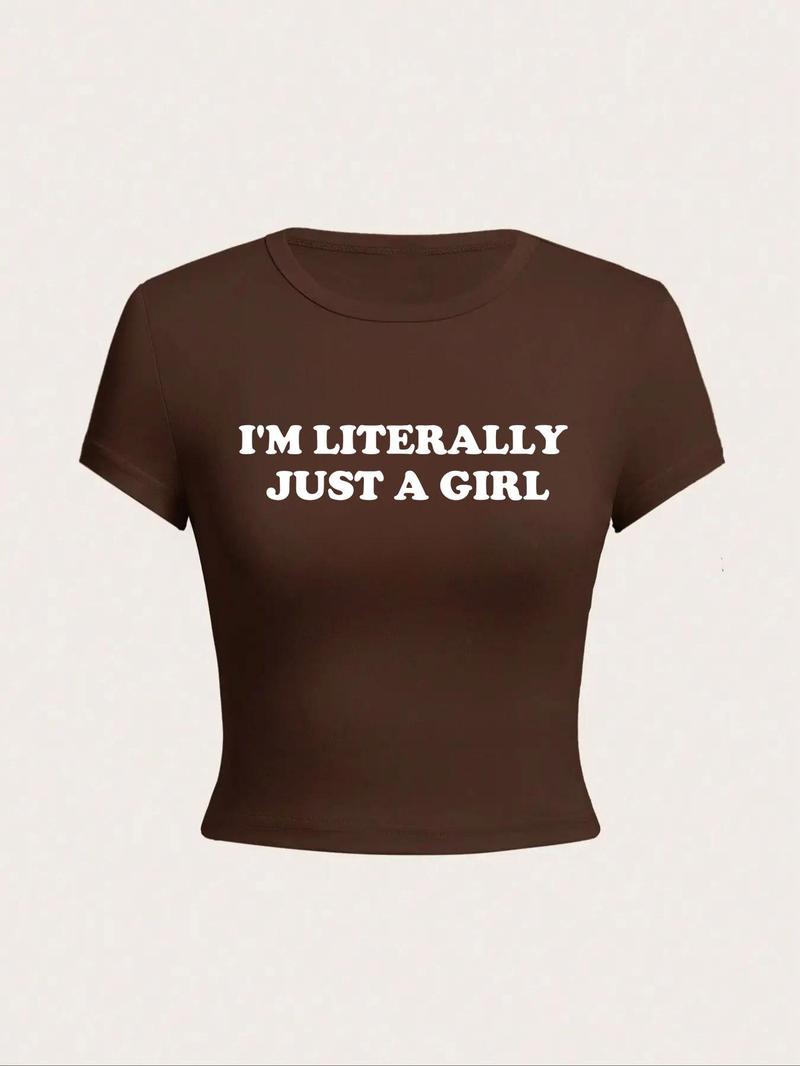 Women's "I'm Literally Just A Girl" Slogan Print Round Neck Crop Tee, Fashion Casual Crew Neck Short Sleeve T-shirt for Daily Outdoor Wear, Ladies Clothes for All Seasons, Graphic Print Top