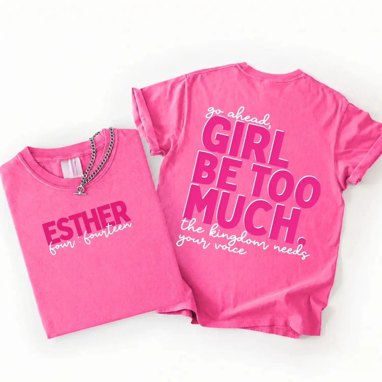 Girl Be Too Much Esther Shirt, Christian Digital Shirt, Jesus, Bible Verse, Trendy, Church Shirt, Front Back, Trending