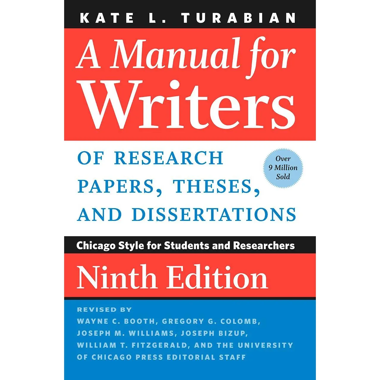 A Manual for Writers of Research Papers, Theses, and Dissertations, Ninth Edition: Chicago Style for Students and Researchers (Chicago Guides to Writing, Editing, and Publishing)