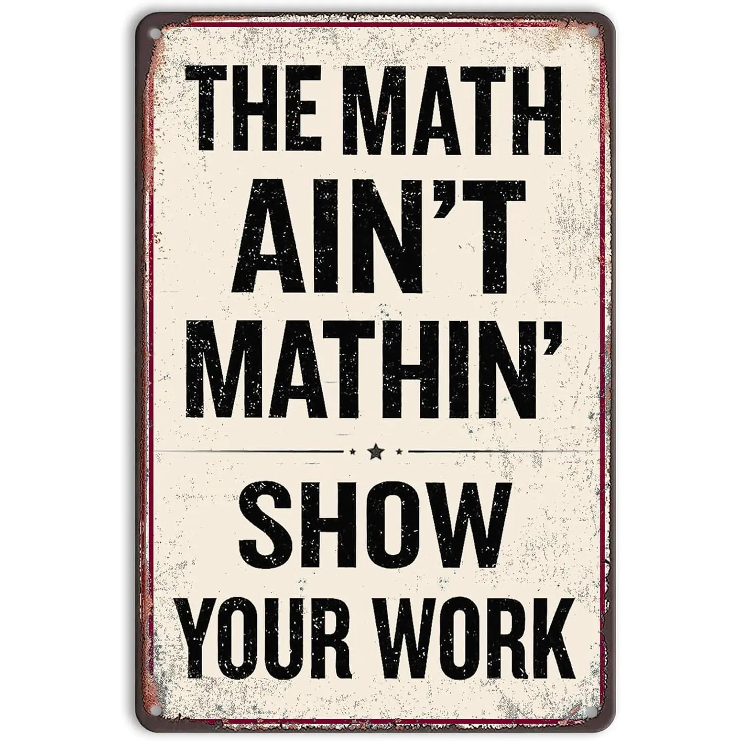 "The Math Ain't Mathin" Funny Math Teacher Wall Decor - 8x12 Metal Tin Sign for Classroom, Humorous Middle & High School Teacher Must Haves, Math Teacher Gifts, Office Wall Art