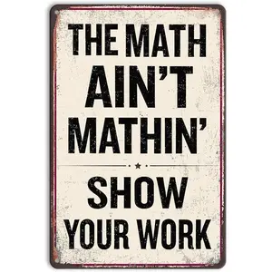 "The Math Ain't Mathin" Funny Math Teacher Wall Decor - 8x12 Metal Tin Sign for Classroom, Humorous Middle & High School Teacher Must Haves, Math Teacher Gifts, Office Wall Art