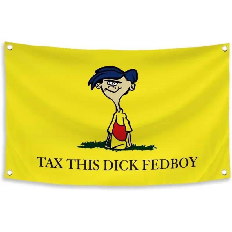 Tax This Dick Fedboy Funny Flag,40x60in Meme Flags Funny Man Cave Wall Flag for College Dorm Decor, Outdoor, Bedroom or Home Office Wall Decor Banner Gift Print Decorative Cotton Linen bedroom decor tapestry chill room accessories