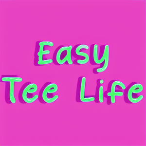 Easy Tee Life
