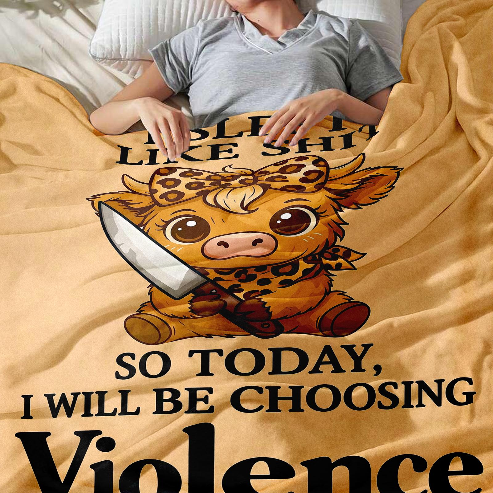 Cute Highland Cow Blanket-"I Slept Like Shit So Today I Choose Violence",Adorable Leopard Print Bow Cow with Knife Funny Quote Design,Perfect for Friends